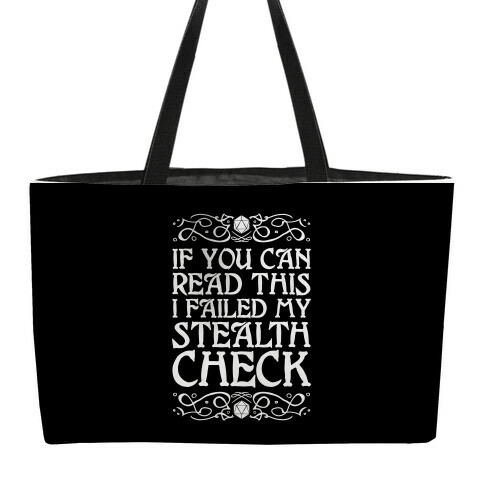 If You Can Read This I Failed My Stealth Check Weekender Tote