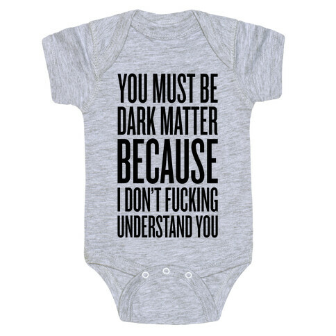 You Must Be Dark Matter Baby One-Piece