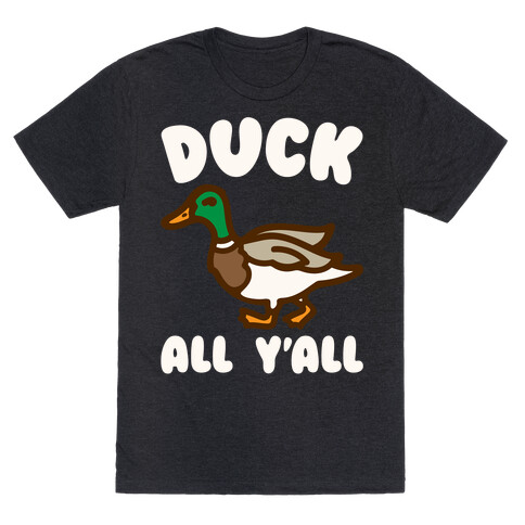 Duck All Y'all White Print T-Shirt