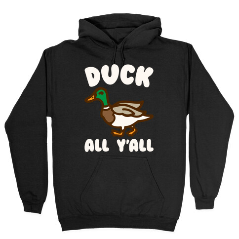 Duck All Y'all White Print Hooded Sweatshirt