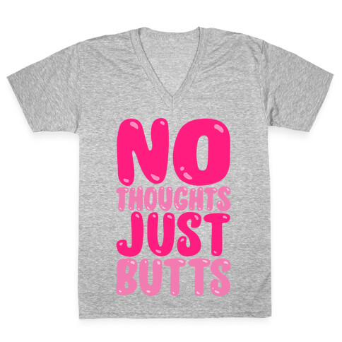 No Thoughts Just Butts  V-Neck Tee Shirt