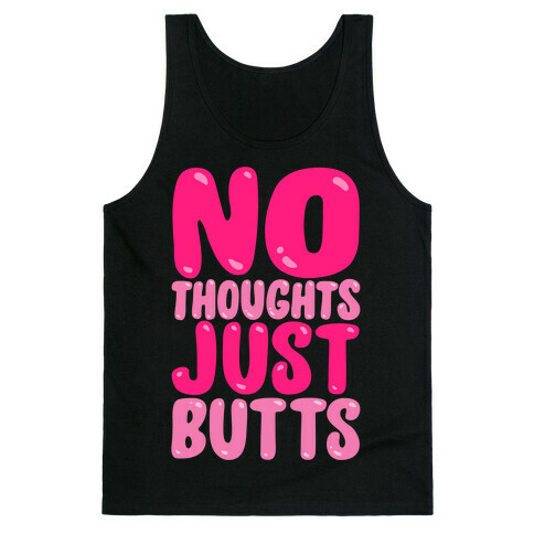 No Thoughts Just Butts White Print Tank Top