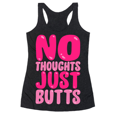 No Thoughts Just Butts White Print Racerback Tank Top