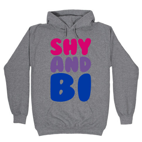 Shy And Bi Hooded Sweatshirt