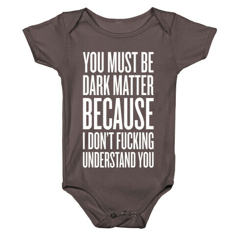 You Must Be Dark Matter Baby One-Piece