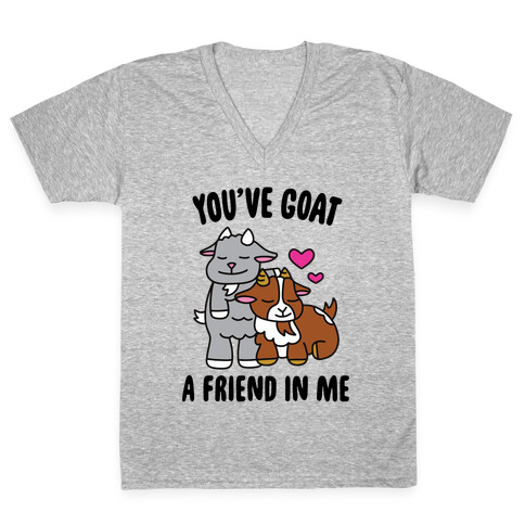 You've Goat a Friend in Me V-Neck Tee Shirt