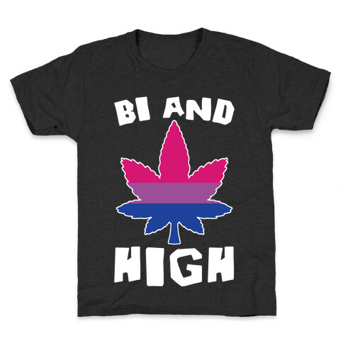 Bi And High Kids T-Shirt