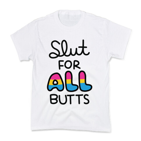 Slut for All Butts (Pansexual) Kids T-Shirt