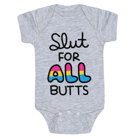 Slut for All Butts (Pansexual) Baby One-Piece