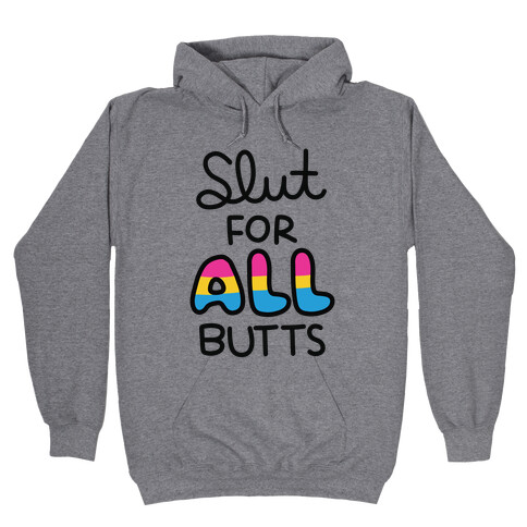 Slut for All Butts (Pansexual) Hooded Sweatshirt