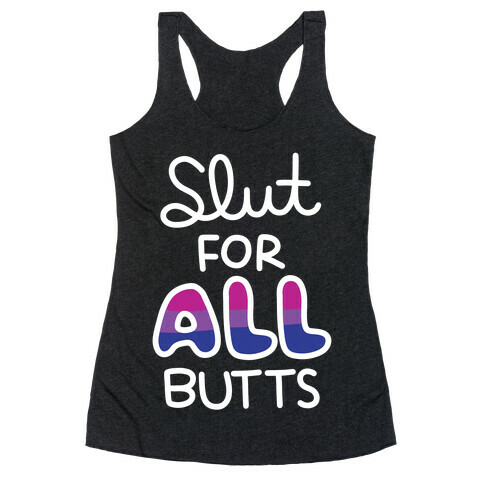 Slut for All Butts (Bisexual) Racerback Tank Top
