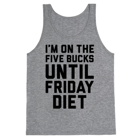 Five Bucks Diet Tank Top