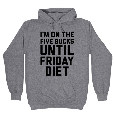 Five Bucks Diet Hooded Sweatshirt