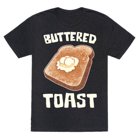 Buttered Toast T-Shirt