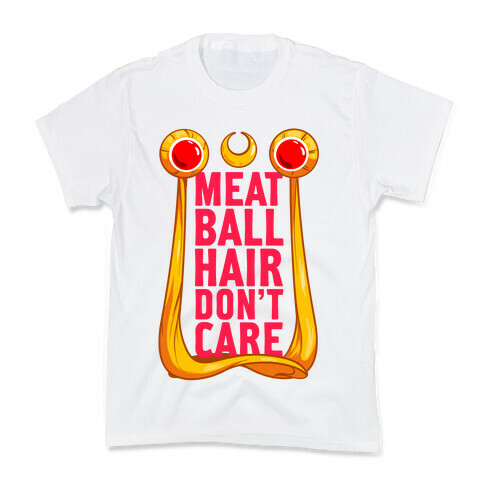 Meatball Hair Don't Care Kids T-Shirt