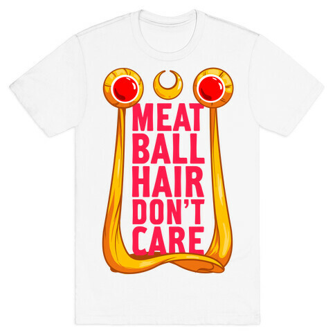 Meatball Hair Don't Care T-Shirt