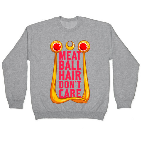 Meatball Hair Don't Care Pullover