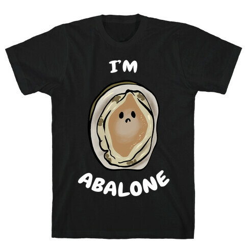 I'm Abalone T-Shirt