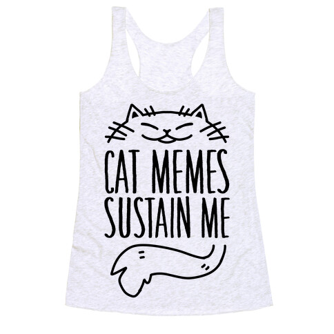 Cat Memes Sustain Me Racerback Tank Top