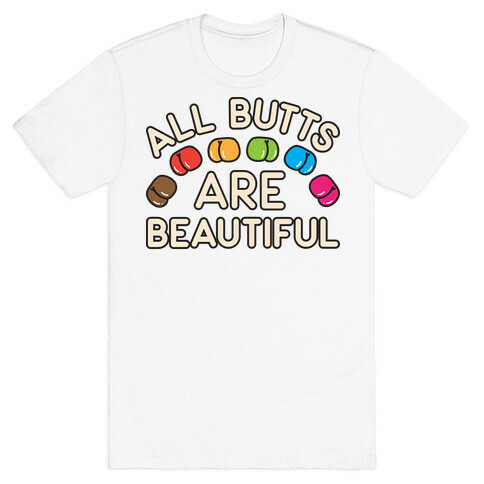 All Butts Are Beautiful T-Shirt