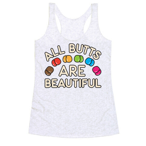 All Butts Are Beautiful Racerback Tank Top