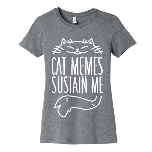 Cat Memes Sustain Me Womens T-Shirt