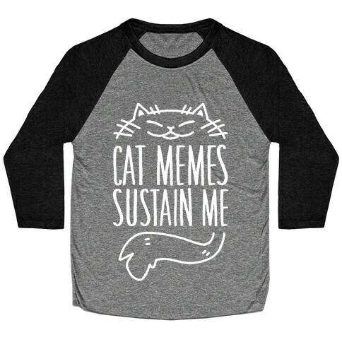 Cat Memes Sustain Me Baseball Tee