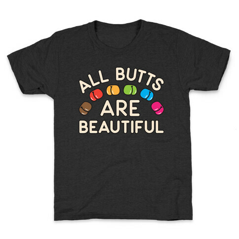 All Butts Are Beautiful Kids T-Shirt