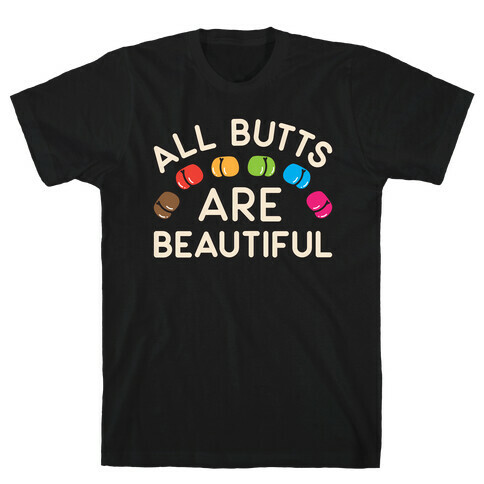 All Butts Are Beautiful T-Shirt