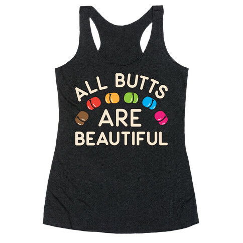 All Butts Are Beautiful Racerback Tank Top