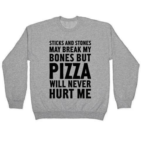 Pizza Will Never Hurt Me Pullover