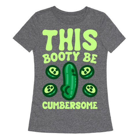 This Booty Be Cumbersome White Print Womens T-Shirt
