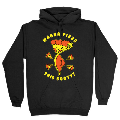 Wanna Pizza This Booty Hooded Sweatshirt