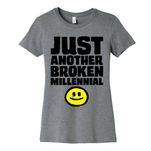 Just Another Broken Millennial Womens T-Shirt