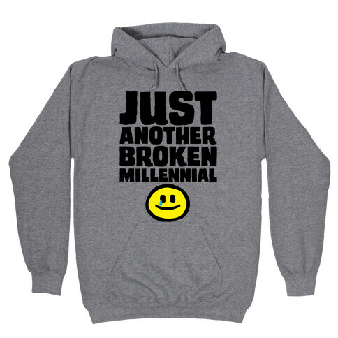 Just Another Broken Millennial Hooded Sweatshirt