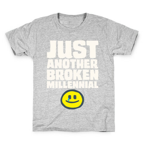 Just Another Broken Millennial White Print Kids T-Shirt