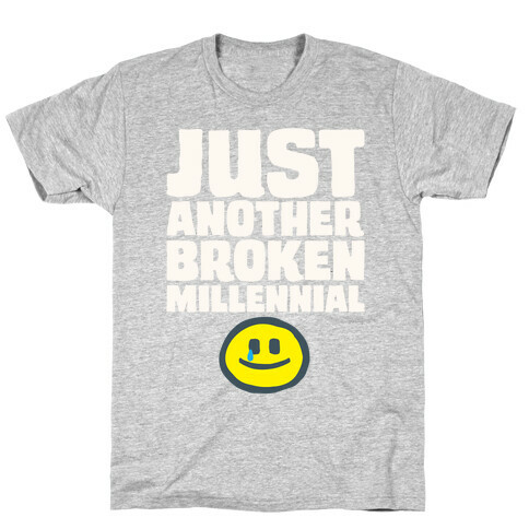 Just Another Broken Millennial White Print T-Shirt