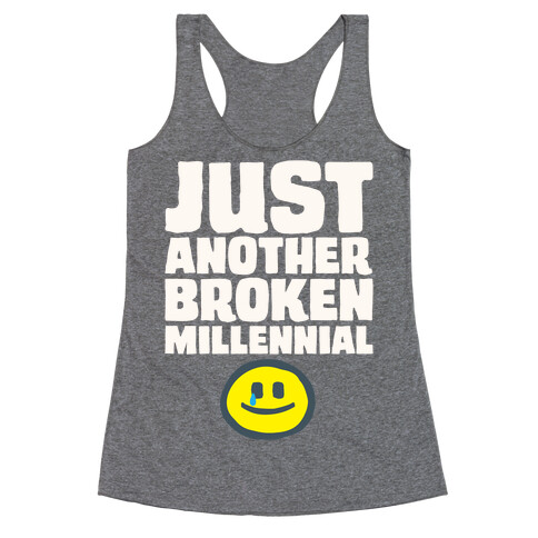 Just Another Broken Millennial White Print Racerback Tank Top