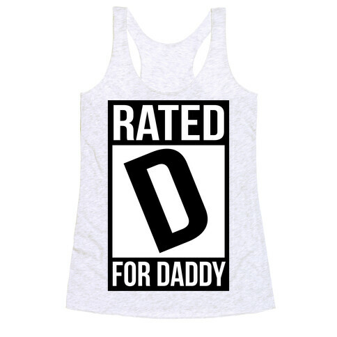 Rated D For DADDY Racerback Tank Top