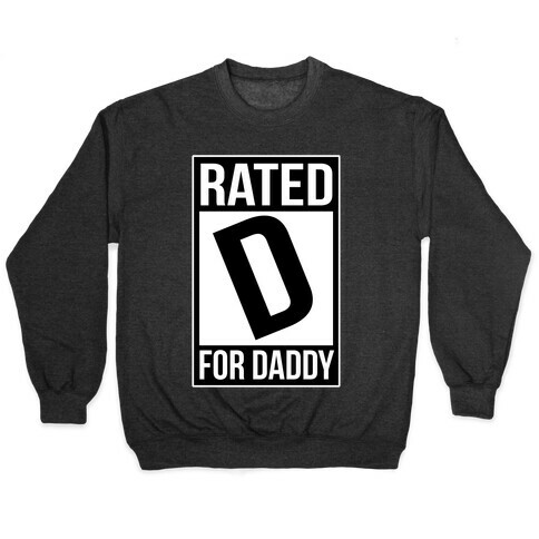 Rated D For DADDY Pullover