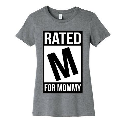 Rated M For MOMMY Womens T-Shirt