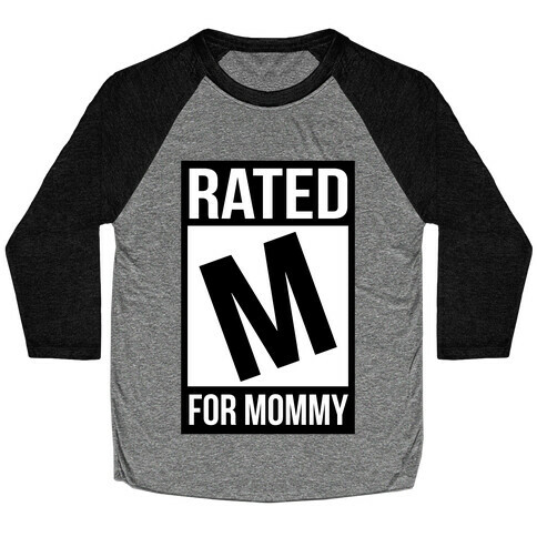 Rated M For MOMMY Baseball Tee