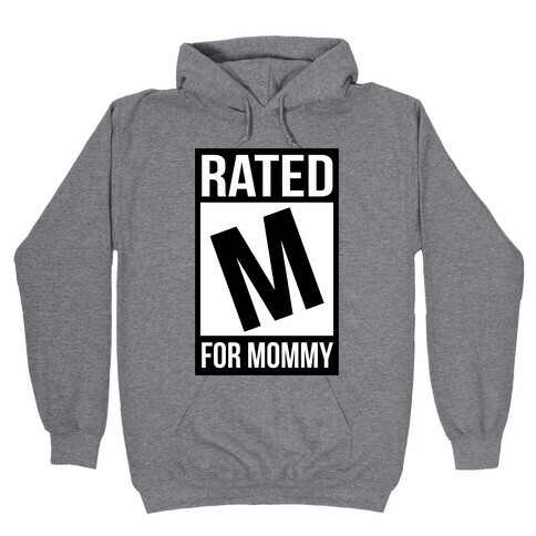 Rated M For MOMMY Hooded Sweatshirt