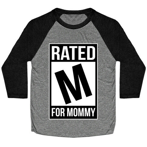 Rated M For MOMMY Baseball Tee