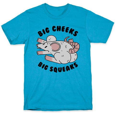 Big Cheeks Big Squeaks T-Shirt