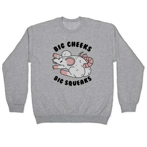 Big Cheeks Big Squeaks Pullover