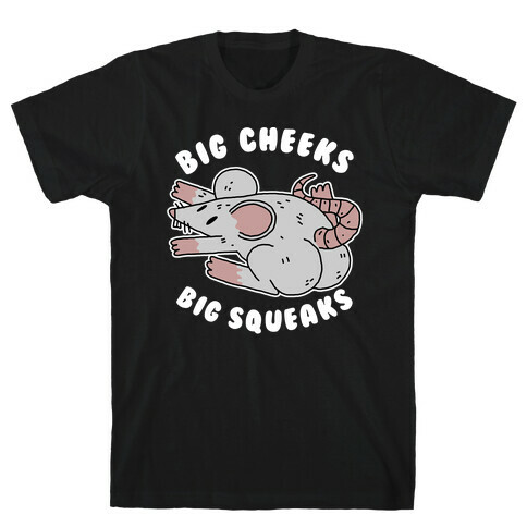 Big Cheeks Big Squeaks T-Shirt