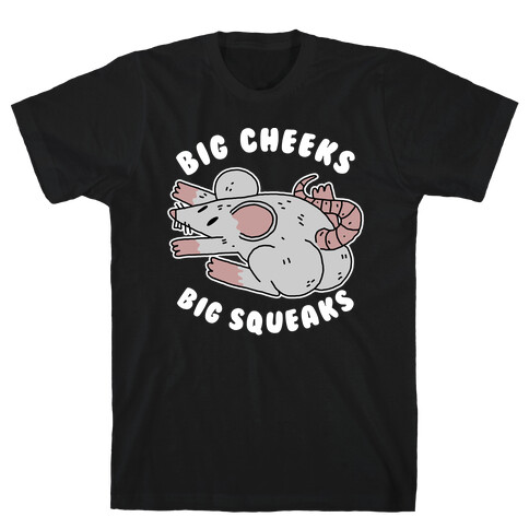 Big Cheeks Big Squeaks T-Shirt