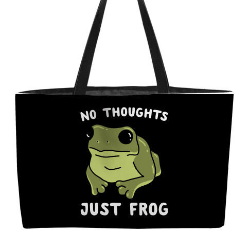 No Thoughts, Just Frog Weekender Tote
