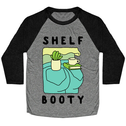 Shelf Booty Baseball Tee